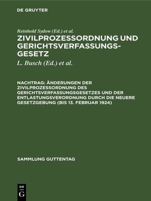 cover image of Änderungen der Zivilprozeßordnung des Gerichtsverfassungsgesetzes und der Entlastungsverordnung durch die neuere Gesetzgebung (bis 13. Februar 1924)